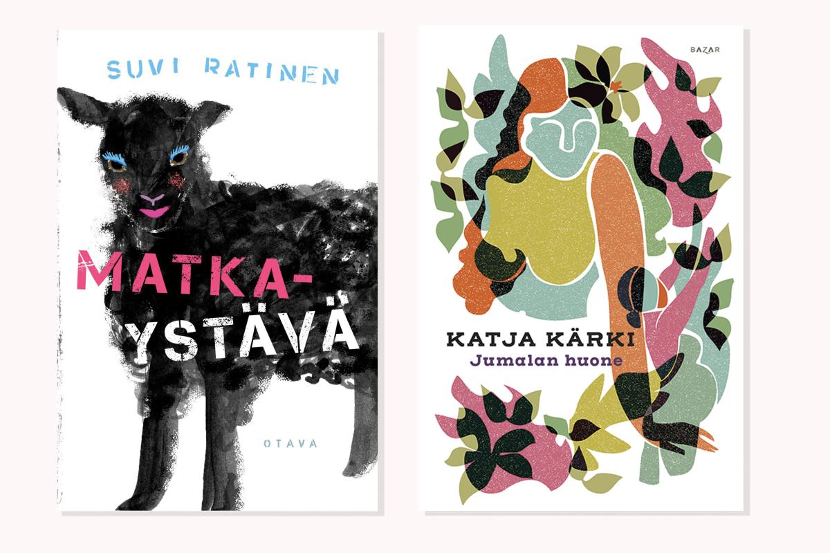 Suvi Ratinen: Matkaystävä ja Katja Kärki: Jumalan huone. 